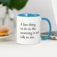 thumbnail image 3 of CafePress - A Fun Thing To Do In The Morning Is Not Talk To Me - 11 oz Ceramic Mug - Novelty Coffee Tea Cup, 3 of 4