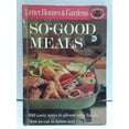 thumbnail image 1 of Pre-Owned Better Homes and Gardens So-Good Meals Paperback, 1 of 1