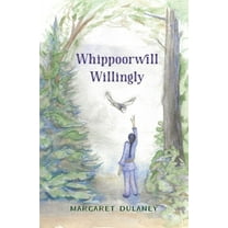 Whippoorwill Willingly, (Paperback)
