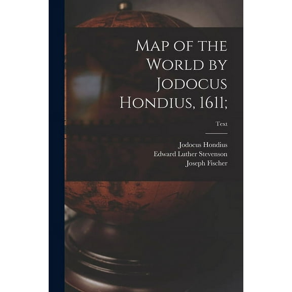 Map of the World by Jodocus Hondius, 1611;; text (Paperback)