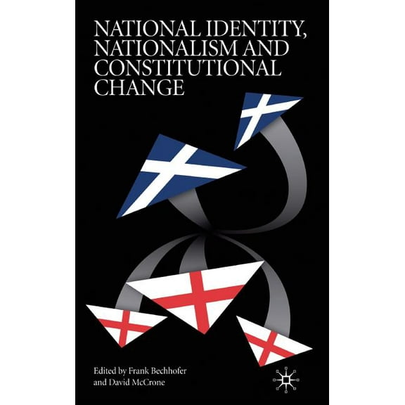National Identity, Nationalism and Constitutional Change, (Hardcover)