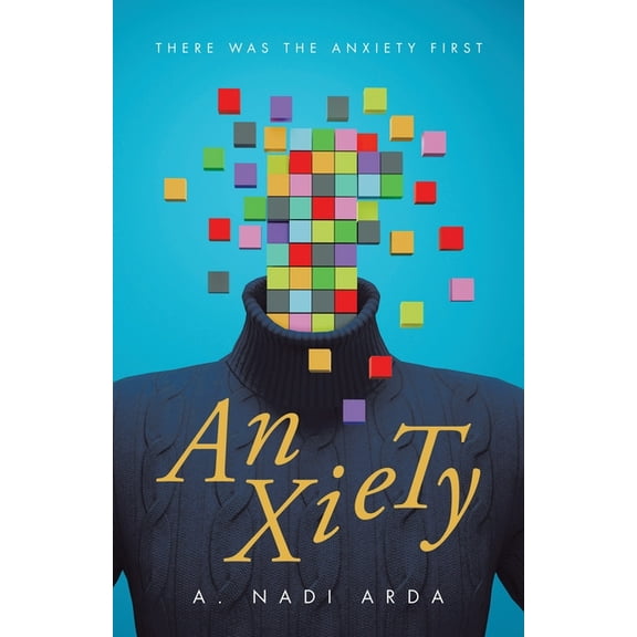 Anxiety: There was the Anxiety First, (Paperback)