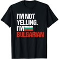 thumbnail image 2 of I'm Not Yelling Im Bulgarian T-Shirt, 2 of 3