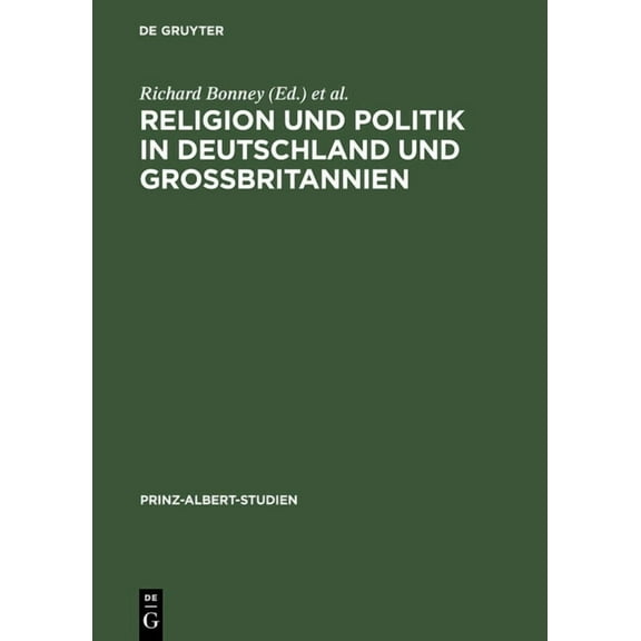 Prinz-Albert-Studien Religion und Politik in Deutschland und GroÃbritannien, Book 19, (Hardcover)