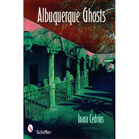 Pre-Owned Albuquerque Ghosts: Traditions, Legend, Lore (Paperback) 0764332201 9780764332203