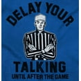 thumbnail image 2 of Delay Talking Until After Game Sports Womens Slim Fit Graphic Tee Brisco Brands L, 2 of 5