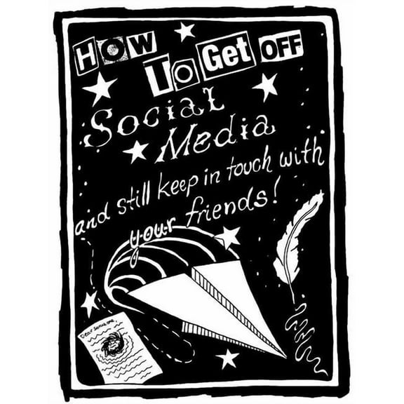 How to Get Off Social Media and Still Keep in Touch with Your Friends (Paperback)