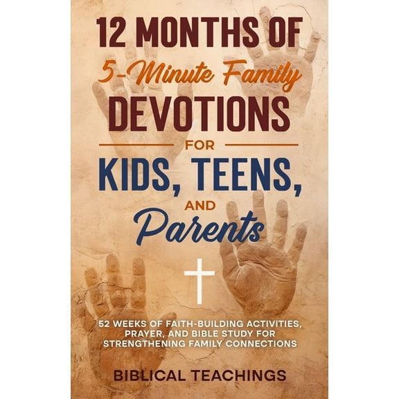 12 Months of 5-Minute Family Devotions For Kids, Teens, And Parents: 52 Weeks of Faith-Building Activities, Prayer, And , (Paperback)