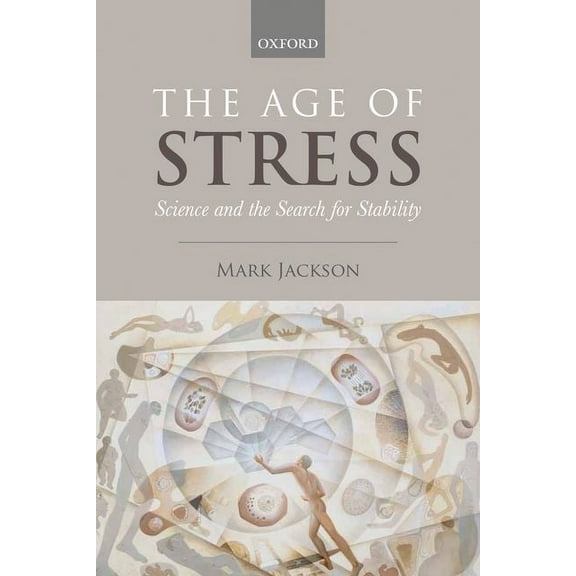 The Age of Stress: Science and the Search for Stability, (Hardcover)