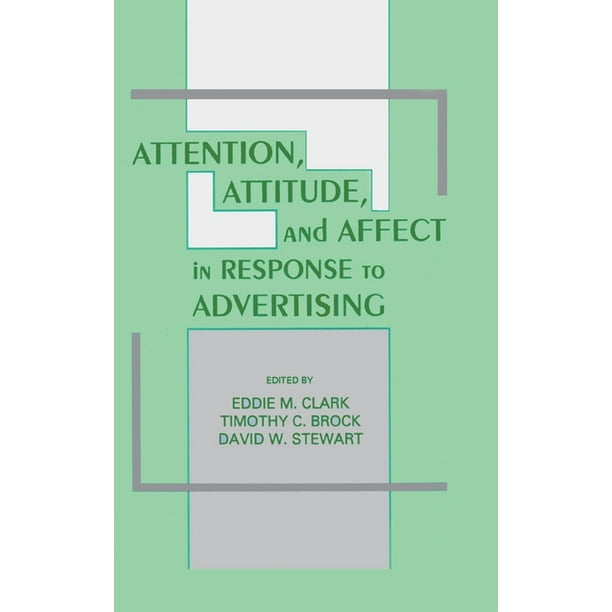 Advertising And Consumer Psychology Series A Series Sponsor Attention Attitude And Affect In Response To Advertising Hardcover Walmart Com Walmart Com