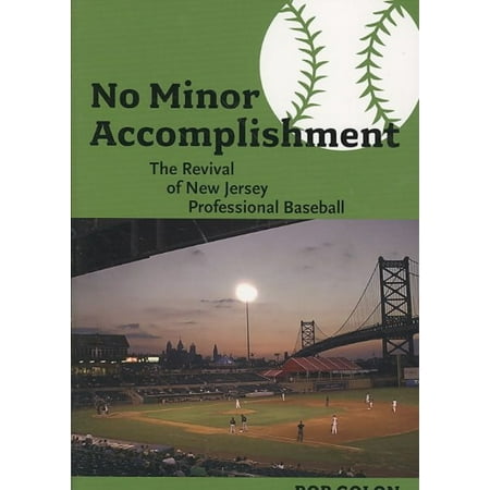 No Minor Accomplishment: The Revival of New Jersey Professional Baseball