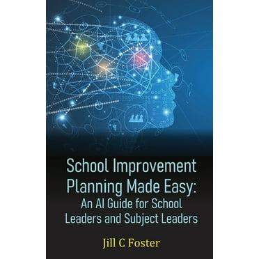 School Improvement Planning Made Easy: An AI Guide for School Leaders and Subject Leaders (Paperback)