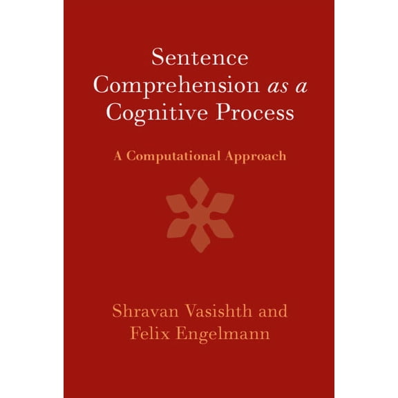Sentence Comprehension as a Cognitive Process, (Hardcover)