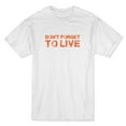 thumbnail image 1 of "Don't Forget To Live" Red Quote Across The Chest Men's White T-shirt, 1 of 1