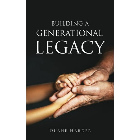 Building a Generational Legacy, (Paperback)