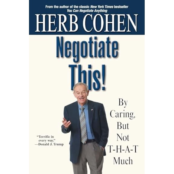 Pre-Owned Negotiate This! : By Caring, But Not T-H-A-T Much (Paperback)