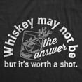 thumbnail image 2 of Mens Whiskey May Not Be The Answer But Its Worth A Shot T Shirt Funny Drinking Joke Tee for Guys Graphic Tees, 2 of 9