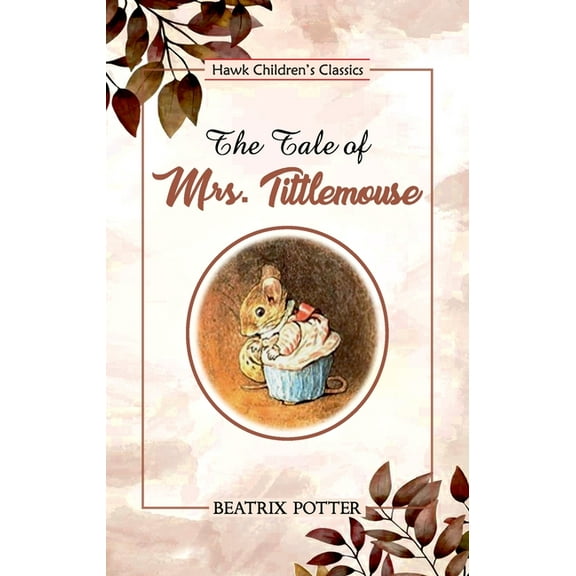 The Tale of Mrs. Tittlemouse, (Paperback)