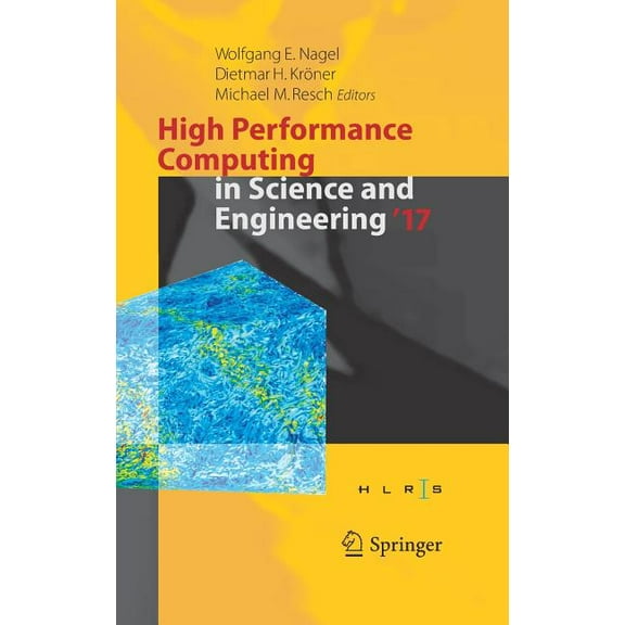 High Performance Computing in Science and Engineering ' 17: Transactions of the High Performance Computing Center, Stutt, (Hardcover)