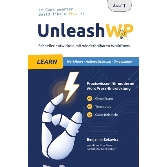 UnleashWP Learn Band 1: Professionelle WordPress-Entwicklung - Arbeitsabläufe, Automatisierung & Entwicklungsumgebungen,, (Paperback)