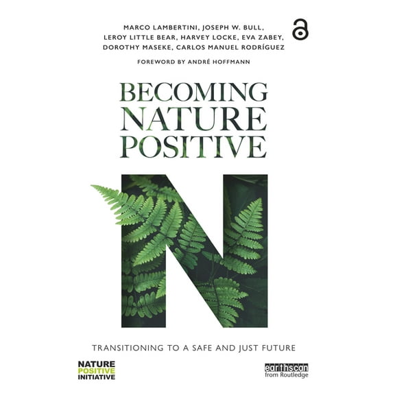 Routledge Studies in Conservation and th Becoming Nature Positive: Transitioning to a Safe and Just Future, (Paperback)