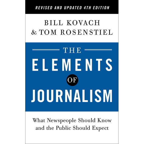 Pre-Owned The Elements of Journalism, Revised and Updated 4th Edition: What Newspeople Should Know and the Public Should Expect (Paperback) 0593239350 9780593239353