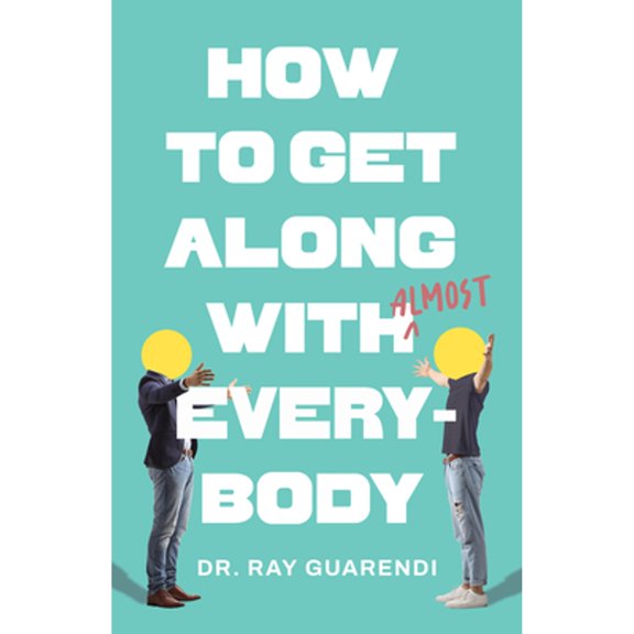 Pre-Owned How to Get Along with Almost Everybody (Paperback) 168278391X 9781682783917