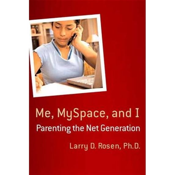 Pre-Owned Me, MySpace, and I: Parenting the Net Generation Paperback