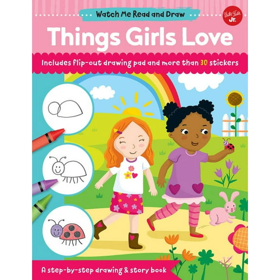 Watch Me Read and Draw: Watch Me Read and Draw: Things Girls Love : A step-by-step drawing & story book (Paperback)