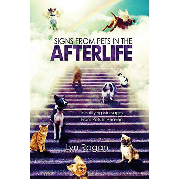 Pre-Owned Signs From Pets In The Afterlife: Identifying Messages From Pets In Heaven Paperback