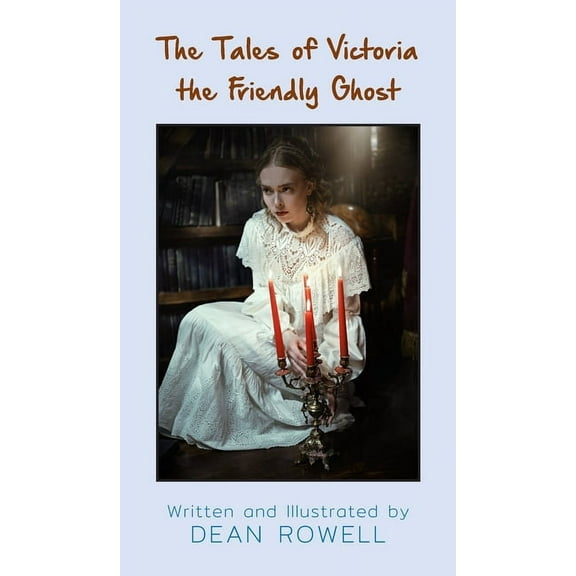 The Tales of Victoria the Friendly Ghost, (Hardcover)