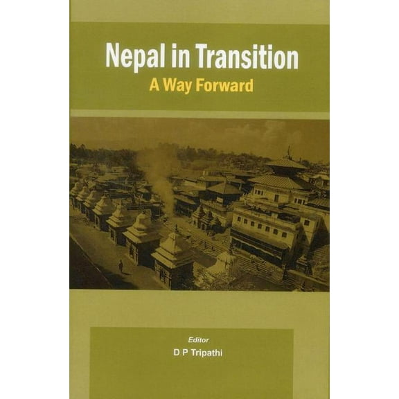 Nepal in Transition: A Way Forward (Hardcover)