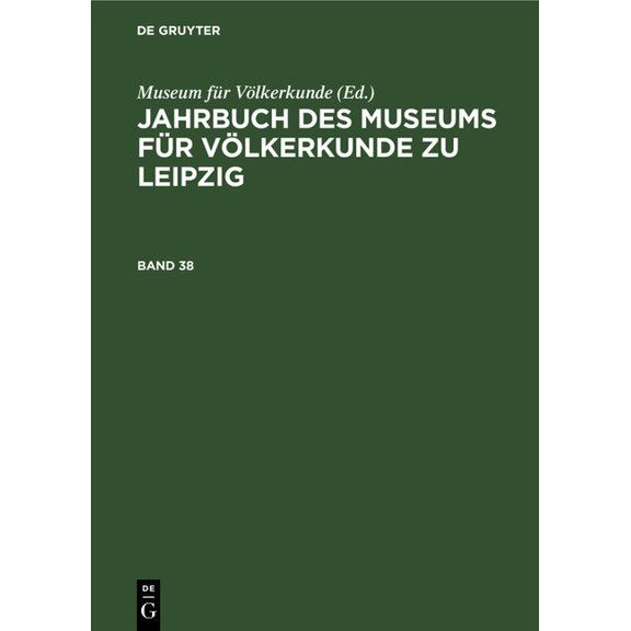 Jahrbuch Des Museums Für Völkerkunde Zu Leipzig. Band 38, (Hardcover)