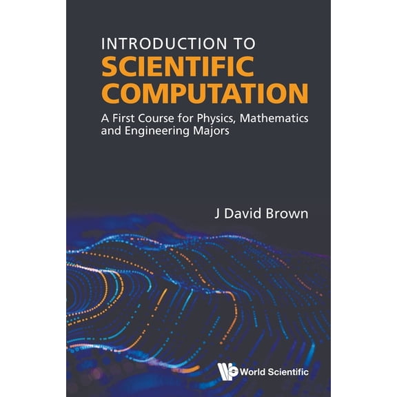 Introduction to Scientific Computation, (Paperback)