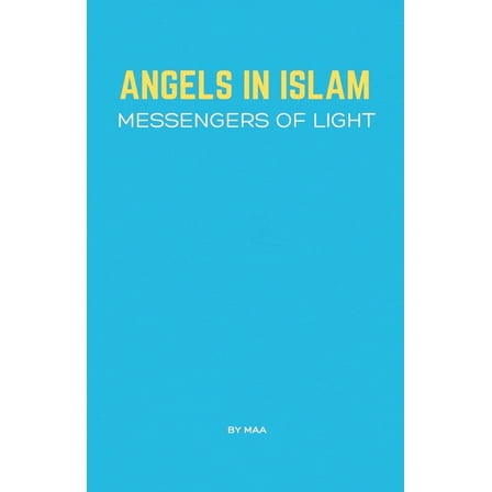 Angels in Islam: Messengers of Light, (Paperback)