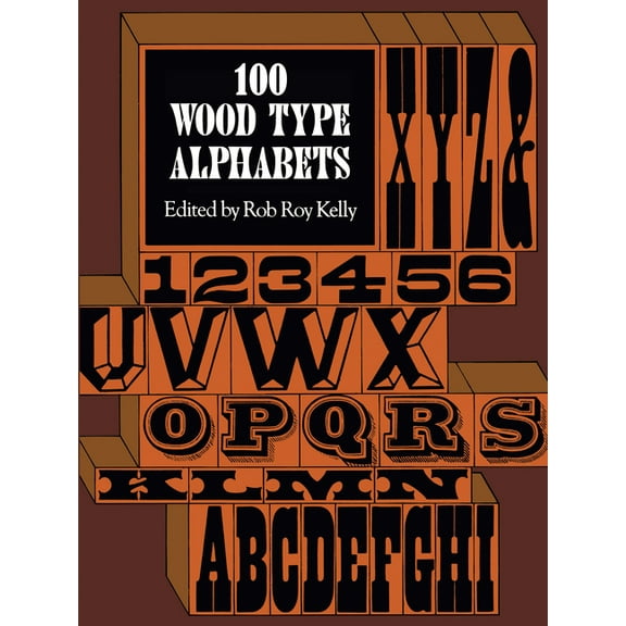 Lettering, Calligraphy, Typography 100 Wood Type Alphabets, (Paperback)