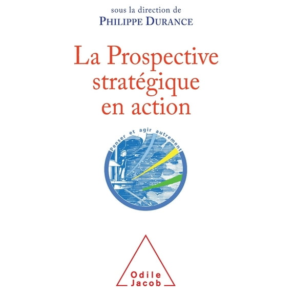Oj.Economie Strategic Foresight in Action / La Prospective stratÃ©gique en action, (Paperback)