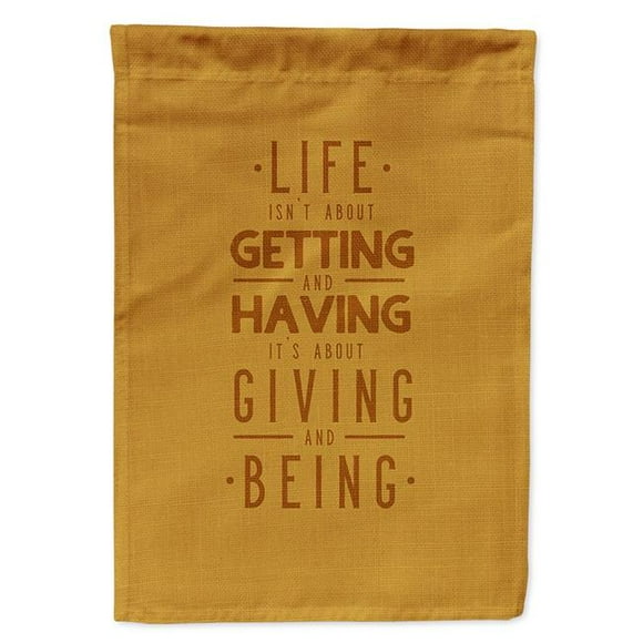 Carolines Treasures BB5447GF Life is Giving & Being Garden Size Flag
