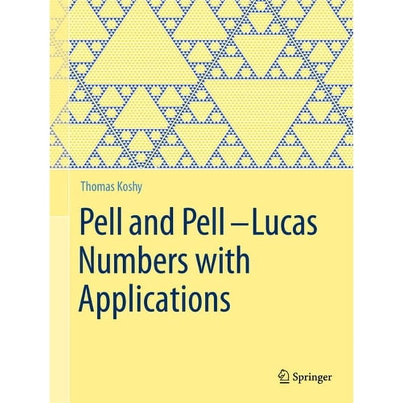 Pre-Owned Pell and Pell-Lucas Numbers with Applications 9781461484882