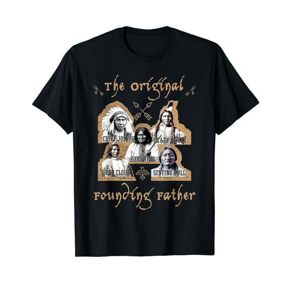 The Original Founding Fathers Native American historu T-Shirt