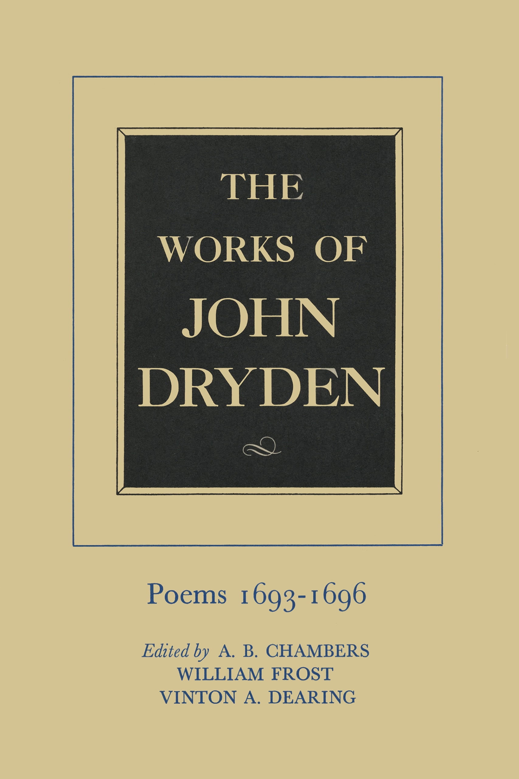 The Works of John Dryden, Volume IV Poems, 16931696