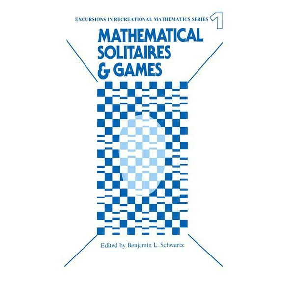 Excursions in Recreational Mathematics Mathematical Solitaires and Games, Book 1, (Paperback)