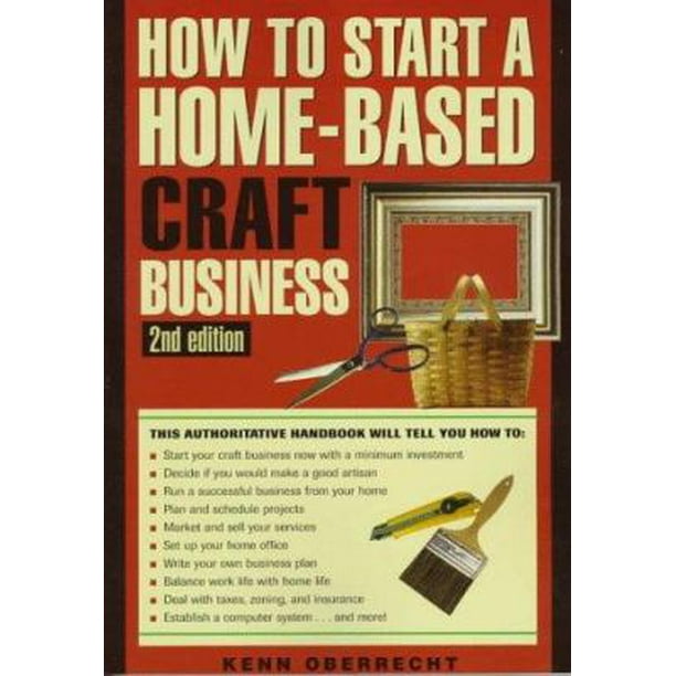 How to Start a HomeBased Craft Business (Paperback Used) 0762700661