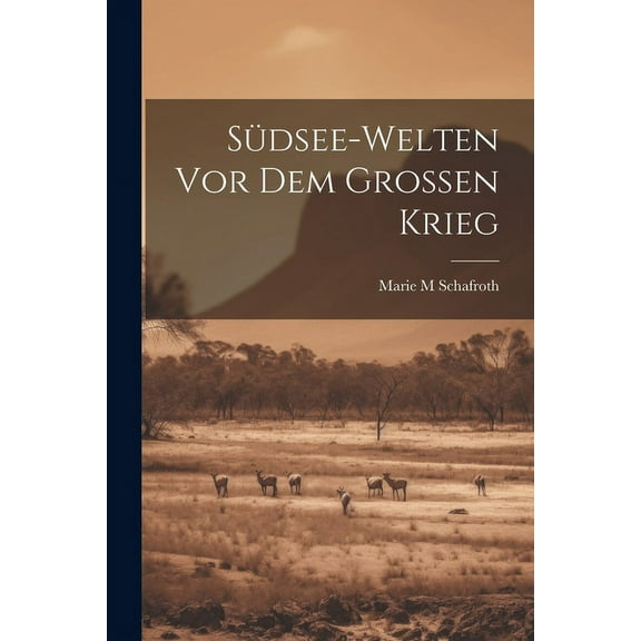 Südsee-welten vor dem grossen Krieg (Paperback)
