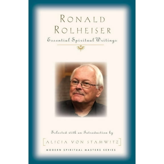 Modern Spiritual Masters Ronald Rolheiser: Essential Spiritual Writings, (Paperback)