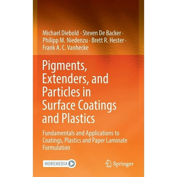 Pigments, Extenders, and Particles in Surface Coatings and Plastics: Fundamentals and Applications to Coatings, Plastics, (Hardcover)
