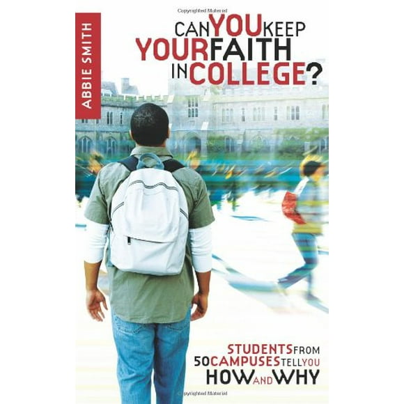 Can You Keep Your Faith in College? : Students from 50 Campuses Tell You How - and Why 9781590526699 Used / Pre-owned