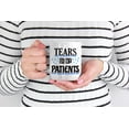 thumbnail image 2 of Tears of My Patients White Ceramic Coffee & Tea Mug for a Doctor (15oz), 2 of 6