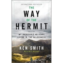 The Way of the Hermit: My Incredible 40 Years Living in the Wilderness, (Paperback)