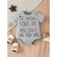 thumbnail image 2 of Newborn Infant Short Sleeve Romper "IF MY MOM SAYS NO" Graphic Crew Neck Bodysuit Onesies For Baby Girls And Boys Toddler Summer Clothes, 2 of 5